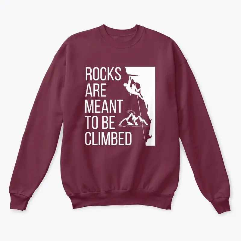 Rocks Are Meant To Be Climbed