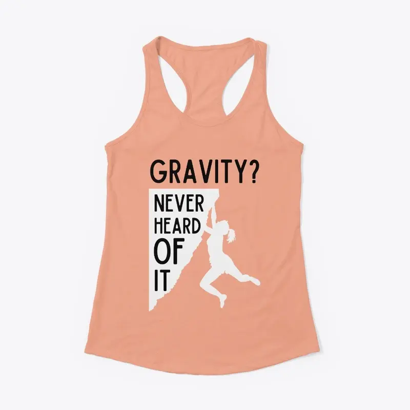 Gravity? Never Heard of it